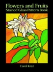 Flowers and Fruits Stained Glass Pattern Book - Book