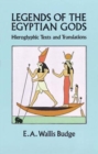 Legends of the Egyptian Gods : Hieroglyphic Texts and Translations - Book