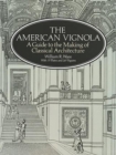 The American Vignola : Guide to the Making of Classical Architecture - Book