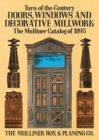 Turn-Of-The-Century Doors, Windows and Decorative Millwork : The Mulliner Catalog of 1893 - Book