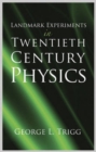 Landmark Experiments in Twentieth Century Physics - Book
