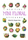 Old-Time Mini Floral Stickers : 73 Full-Color Pressure-Sensitive Designs - Book
