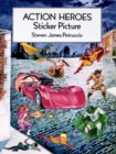 Action Heroes Sticker Picture : With 30 Reusable Peel-and-Apply Stickers - Book