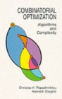 Combinatorial Optimization : Algorithms and Complexity - Book