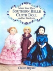 Make Your Own Southern Belle Cloth Doll and Her Wardrobe - Book