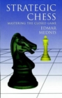 Strategic Chess : Mastering the Closed Game - Book