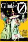 Glinda of OZ : In Which are Related the Exciting Experiences of Princess Ozma of Oz, and Dorothy, in Their Hazardous Journey to the Home of the Flatheads - Book