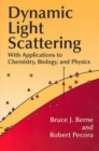Dynamic Light Scattering : With Applications to Chemistry, Biology, and Physics - Book