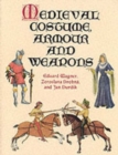 Medieval Costume, Armour and Weapons - Book