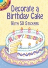 Decorate a Birthday Cake : With 50 Stickers - Book