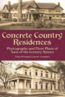 Concrete Country Residences : Photographs and Floor Plans of Turn-of-the-Century Homes - Book