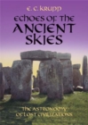 Echoes of the Ancient Skies : The Astronomy of Lost Civilizations - Book