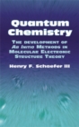 Quantum Chemistry : The Development of Ab Initio Methods in Molecular Electronic Structure Theory - Book