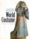 Illustrated Encyclopedia of World Costume - Book
