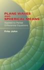 Plane Waves and Spherical Means Applied to Partial Differential Equations - Book