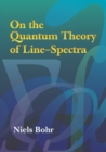 On the Quantum Theory of Line-Spectra - Book