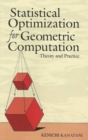 Statistical Optimization for Geometric Computation : Theory and Practice - Book