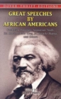 Great Speeches by African Americans : Frederick Douglass, Sojourner Truth, Dr. Martin Luther King, Jr., Barack Obama, and Others - Book