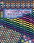 Infinite Designs Coloring Book - Book