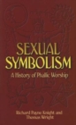 Sexual Symbolism : A History of Phallic Worship - Book