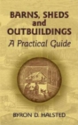 Barns, Sheds and Outbuildings : A Practical Guide - Book