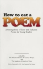 How to Eat a Poem : A Smorgasbord of Tasty and Delicious Poems for Young Readers - Book