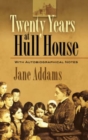 Twenty Years at Hull House : With Autobiographical Notes - Book