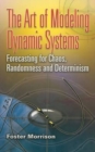 The Art of Modeling Dynamic Systems : Forecasting for Chaos, Randomness, and Determinism - Book