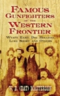 Famous Gunfighters of the Western Frontier : Wyatt Earp, "DOC" Holliday, Luke Short and Others - Book
