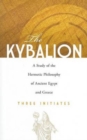 The Kybalion : A Study of the Hermetic Philosophy of Ancient Egypt and Greece - Book