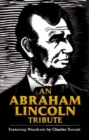 An Abraham Lincoln Tribute : Featuring Woodcuts by Charles Turzak - Book