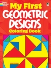 My First Geometric Designs Coloring Book - Book