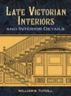 Late Victorian Interiors and Interior Details - Book