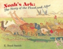 Noah's Ark : The Story of the Flood and After - Book