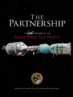 The Partnership : A History of the Apollo-Soyuz Test Project - Book