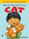 How to Care for Your Cat : A Color & Learn Guide for Kids - Book