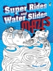 Super Rides and Water Slides Mazes - Book