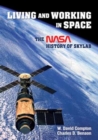 Living and Working in Space : A NASA History of Skylab - Book