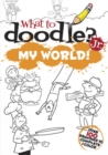 What to Doodle? Jr.--My World - Book