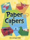 Paper Capers -- A First Book of Paper-Folding Fun : Includes 24 Sheets of Origami Paper - Book
