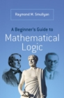 A Beginner’s Guide to Mathematical Logic - Book