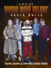 Great Horror Movie Villains Paper Dolls : Psychos to Slashers and their most infamous victims! - Book
