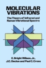 Molecular Vibrations : The Theory of Infrared and Raman Vibrational Spectra - Book