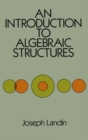 An Introduction to Algebraic Structures - Book