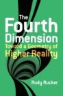 The Fourth Dimension: Toward a Geometry of Higher Reality - Book