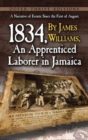 A Narrative of Events : Since the 1st of August, 1834, by James Williams, an Apprenticed Laborer in Jamaica - Book