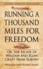 Running a Thousand Miles for Freedom : Or, the Escape of William and Ellen Craft from Slavery - Book