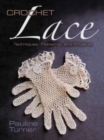 Crochet Lace : Techniques, Patterns, and Projects - Book