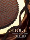 Cocolat : Extraordinary Chocolate Desserts - Book