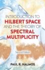 Introduction to Hilbert Space and the Theory of Spectral Multiplicity : Second Edition - Book